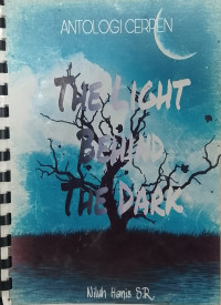 Image of ANTOLOGI CERPEN THE LIGHT BEHIND THE DARK